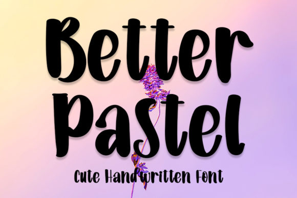 Better Pastel: A Handwritten Typeface That Elevates Web Design